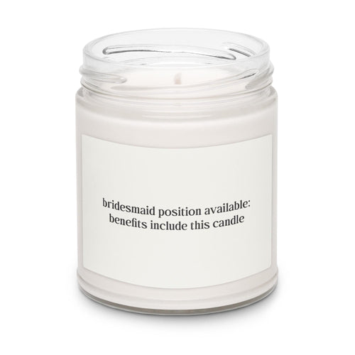 bridesmaid position available | Scented soy candle