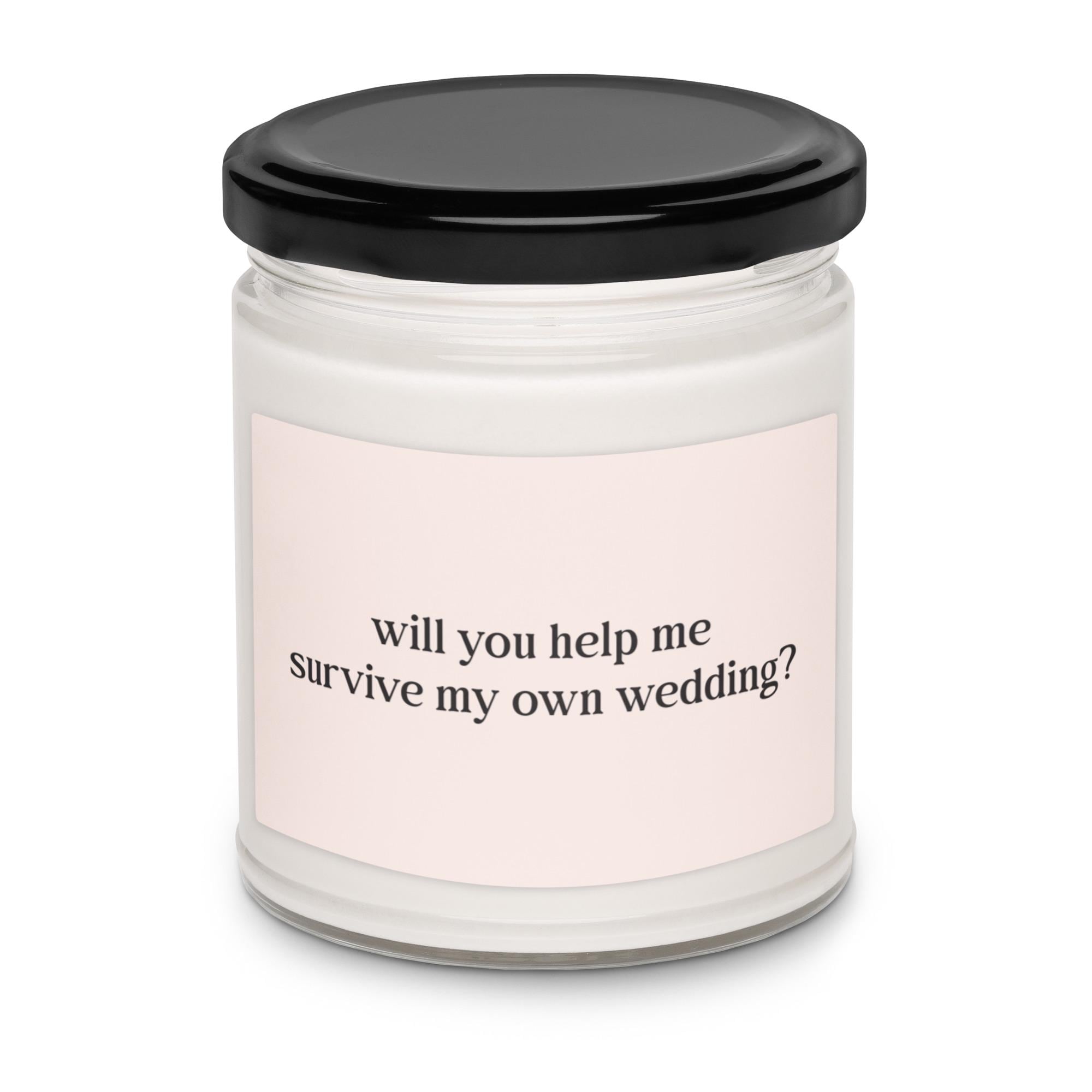 Will you help me survive my own wedding soy candle