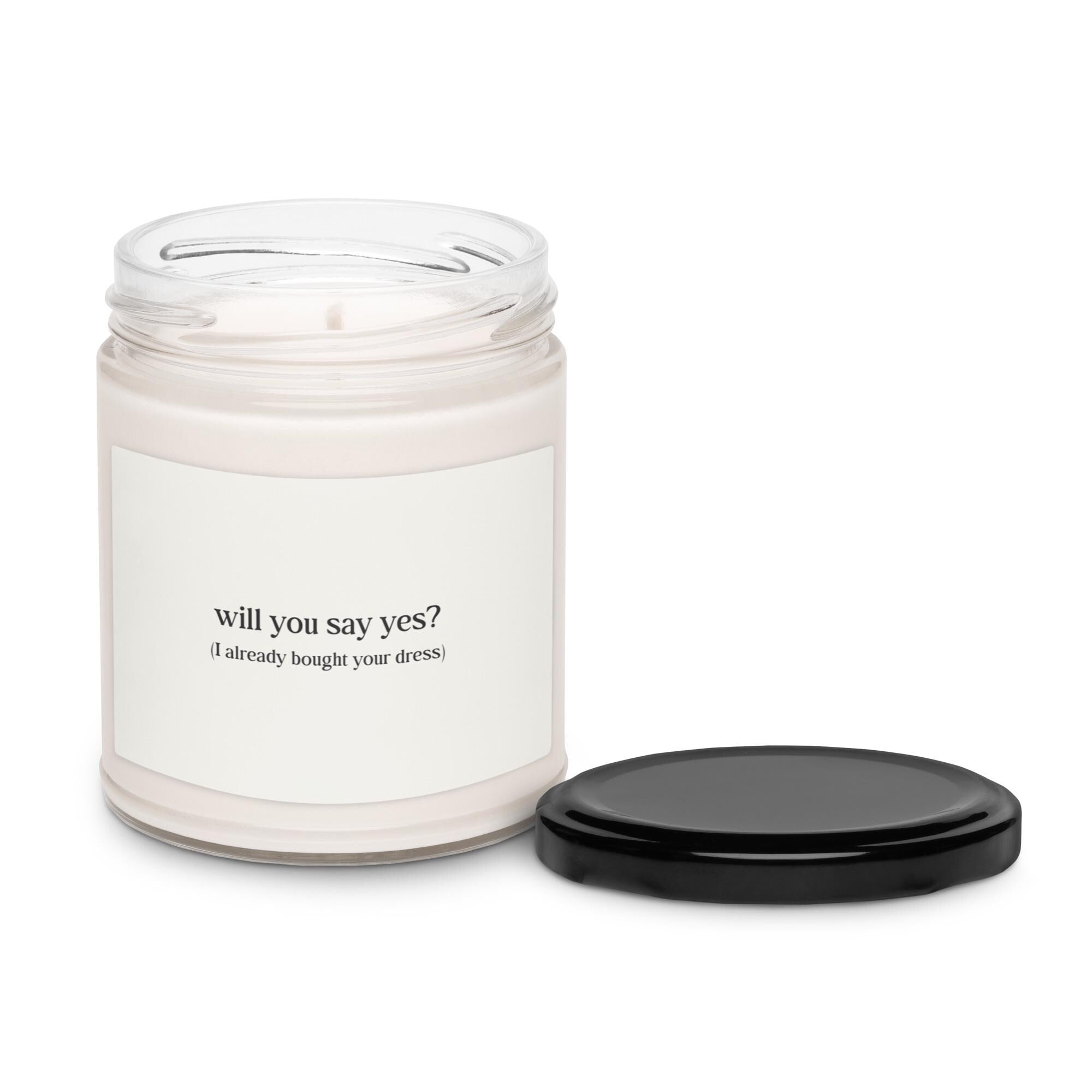 Will you say yes, I already bought your dress | Scented soy candle